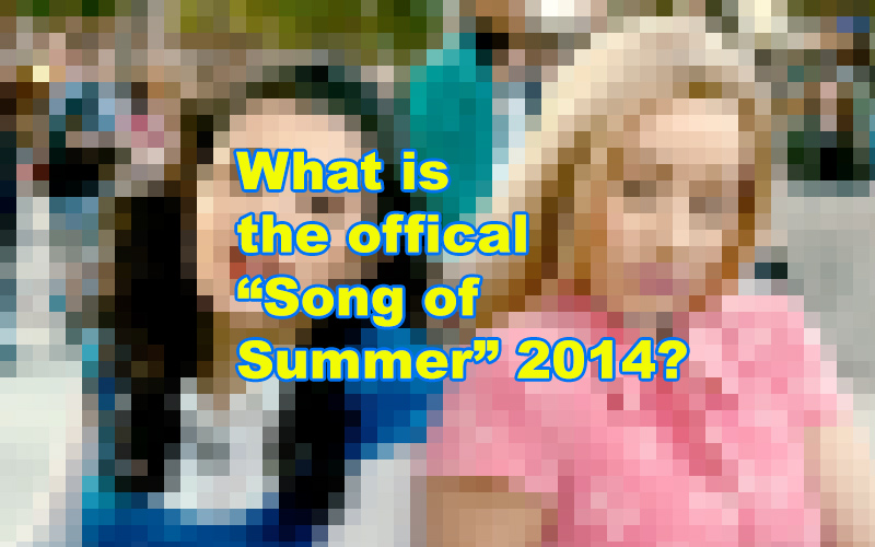 Billboard crowns the song of summer 2014 and the winner is..